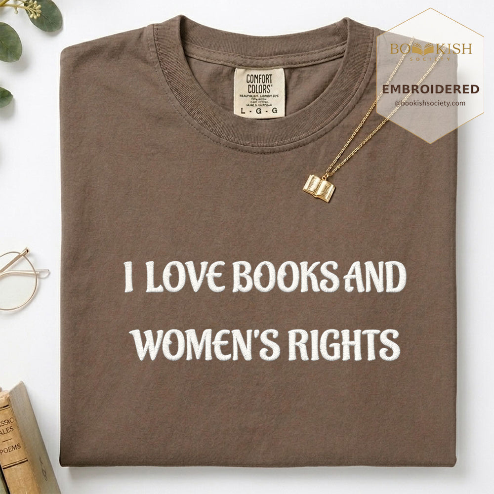Embroidered I Love Books And Women's Rights Comfort Color ® T-shirt Book Lover Gift Espresso