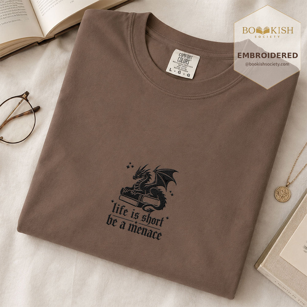 Embroidered Life is short be a menace Comfort Color ® T-shirt Book Lover Gift Espresso