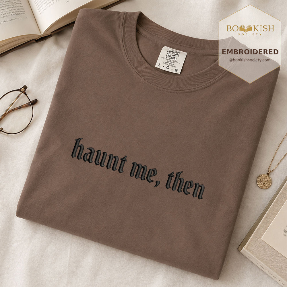 Embroidered Haunt me, then Comfort Color ® T-shirt Book Lover Gift Espresso