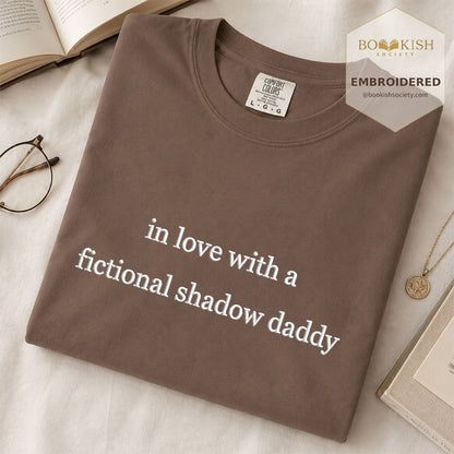 Embroidered In Love With a Fictional Shadow Daddy Comfort Color ® T-shirt Book Lover Gift Espresso