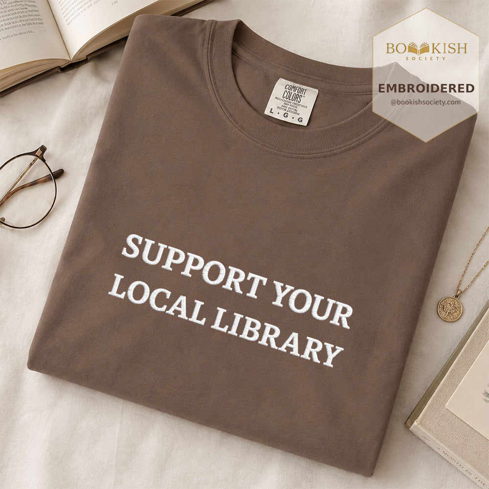 Embroidered Support Your Local Library Comfort Color ® T-shirt Book Lover Gift Espresso