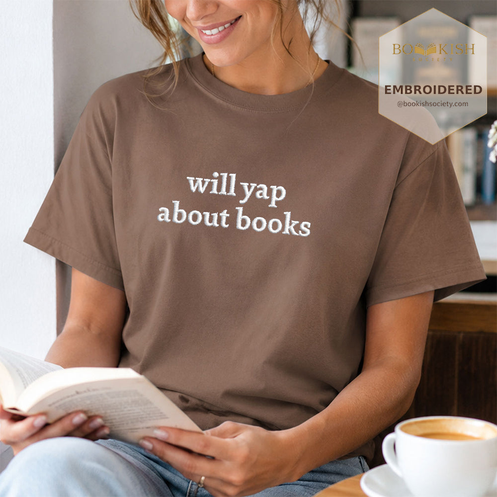 Embroidered Will Yap About Books Comfort Color ® T-shirt Book Lover Gift Espresso