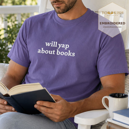 Embroidered Will Yap About Books Comfort Color ® T-shirt Book Lover Gift Grape