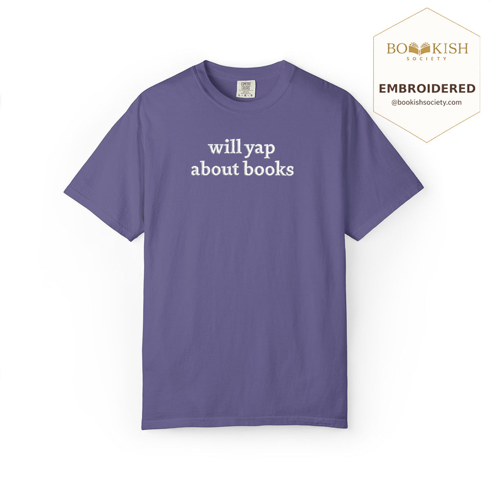 Embroidered Will Yap About Books Comfort Color ® T-shirt Book Lover Gift Grape