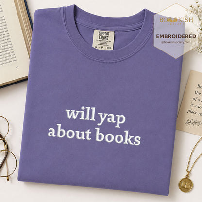 Embroidered Will Yap About Books Comfort Color ® T-shirt Book Lover Gift Grape