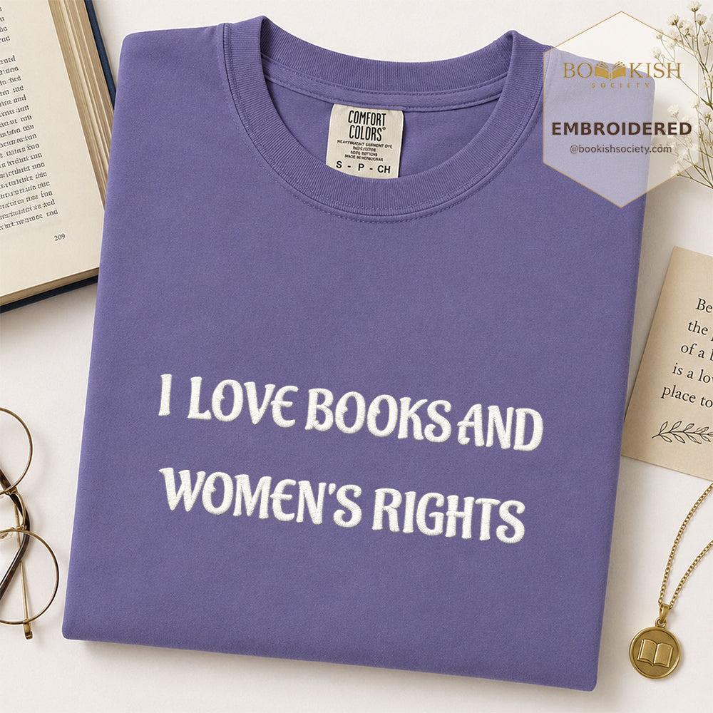 Embroidered I Love Books And Women's Rights Comfort Color ® T-shirt Book Lover Gift