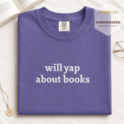 Embroidered Will Yap About Books Comfort Color ® T-shirt Book Lover Gift Grape