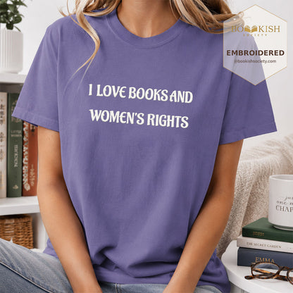 Embroidered I Love Books And Women's Rights Comfort Color ® T-shirt Book Lover Gift