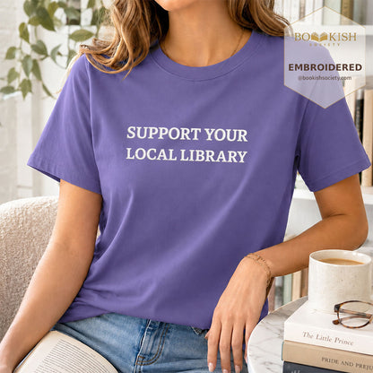 Embroidered Support Your Local Library Comfort Color ® T-shirt Book Lover Gift Grape