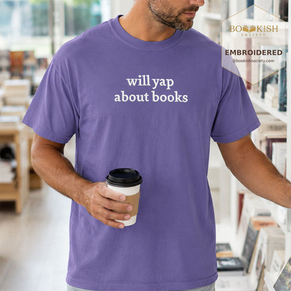 Embroidered Will Yap About Books Comfort Color ® T-shirt Book Lover Gift Grape