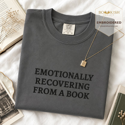 Embroidered Emotionally Recovering From a Book Comfort Color ® T-shirt Book Lover Gift Graphite