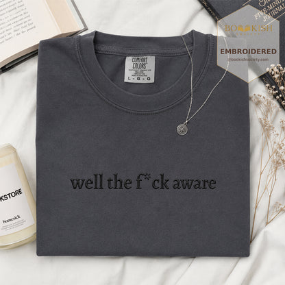 Embroidered Well The F*ck Aware Comfort Color ® T-shirt Book Lover Gift Graphite