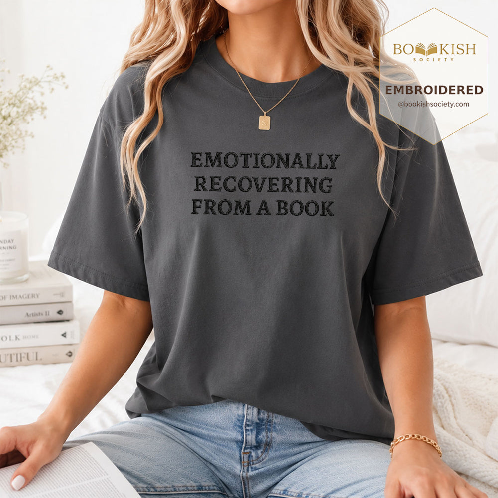 Embroidered Emotionally Recovering From a Book Comfort Color ® T-shirt Book Lover Gift Graphite