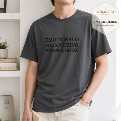 Embroidered Emotionally Recovering From a Book Comfort Color ® T-shirt Book Lover Gift Graphite