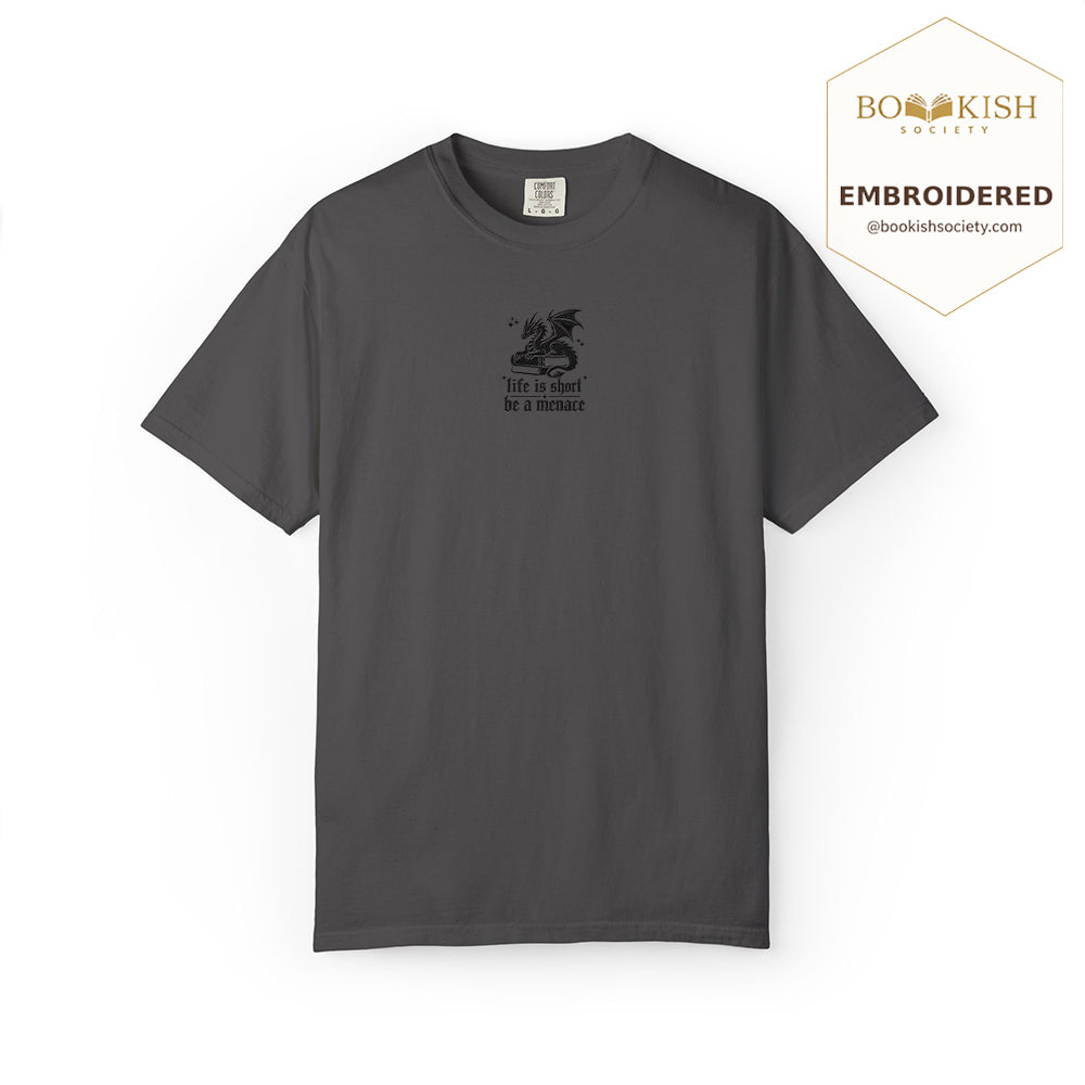 Embroidered Life is short be a menace Comfort Color ® T-shirt Book Lover Gift Graphite