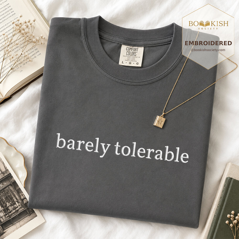 Embroidered Barely Tolerable Comfort Color ® T-shirt Book Lover Gift Graphite