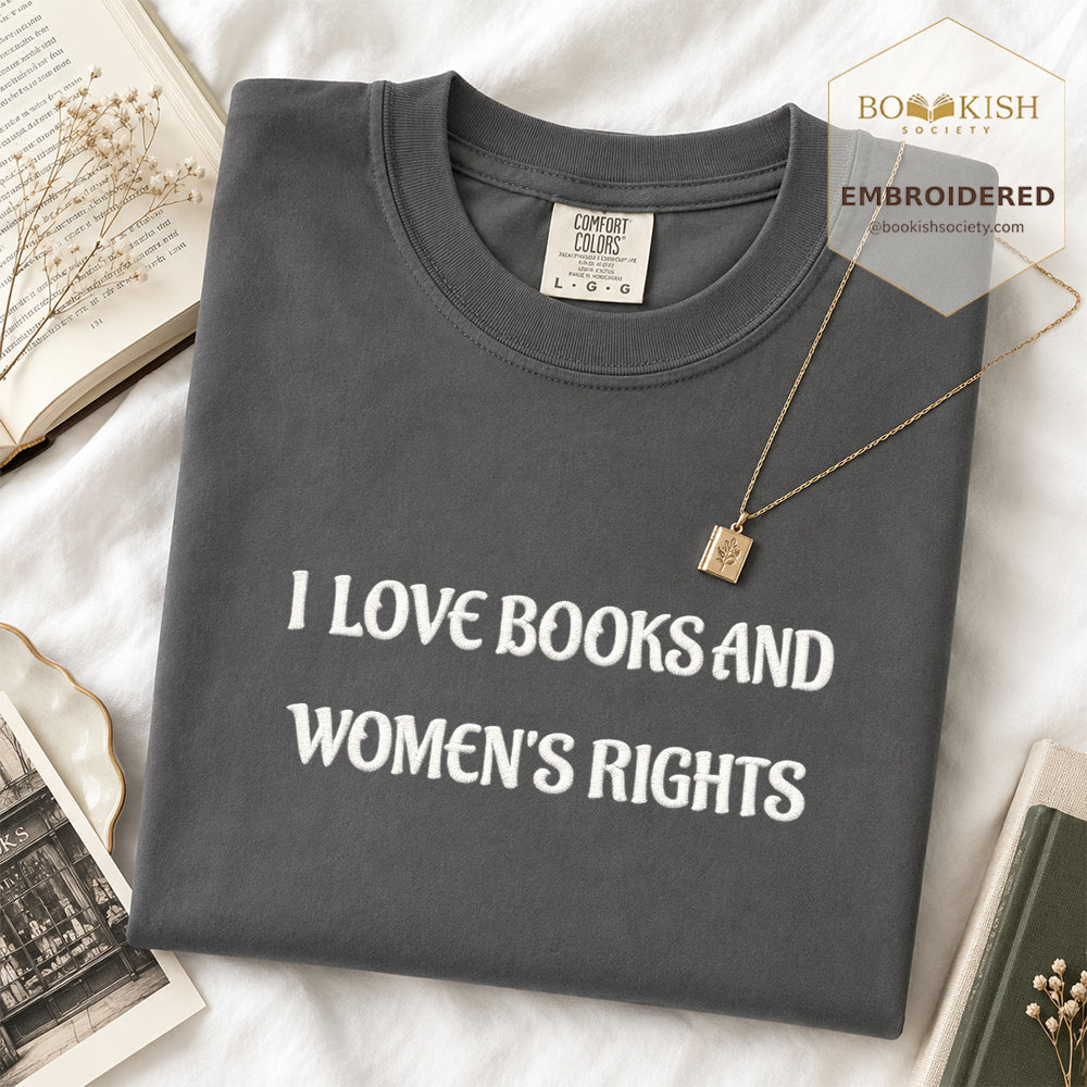 Embroidered I Love Books And Women's Rights Comfort Color ® T-shirt Book Lover Gift