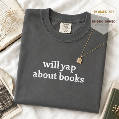 Embroidered Will Yap About Books Comfort Color ® T-shirt Book Lover Gift Graphite