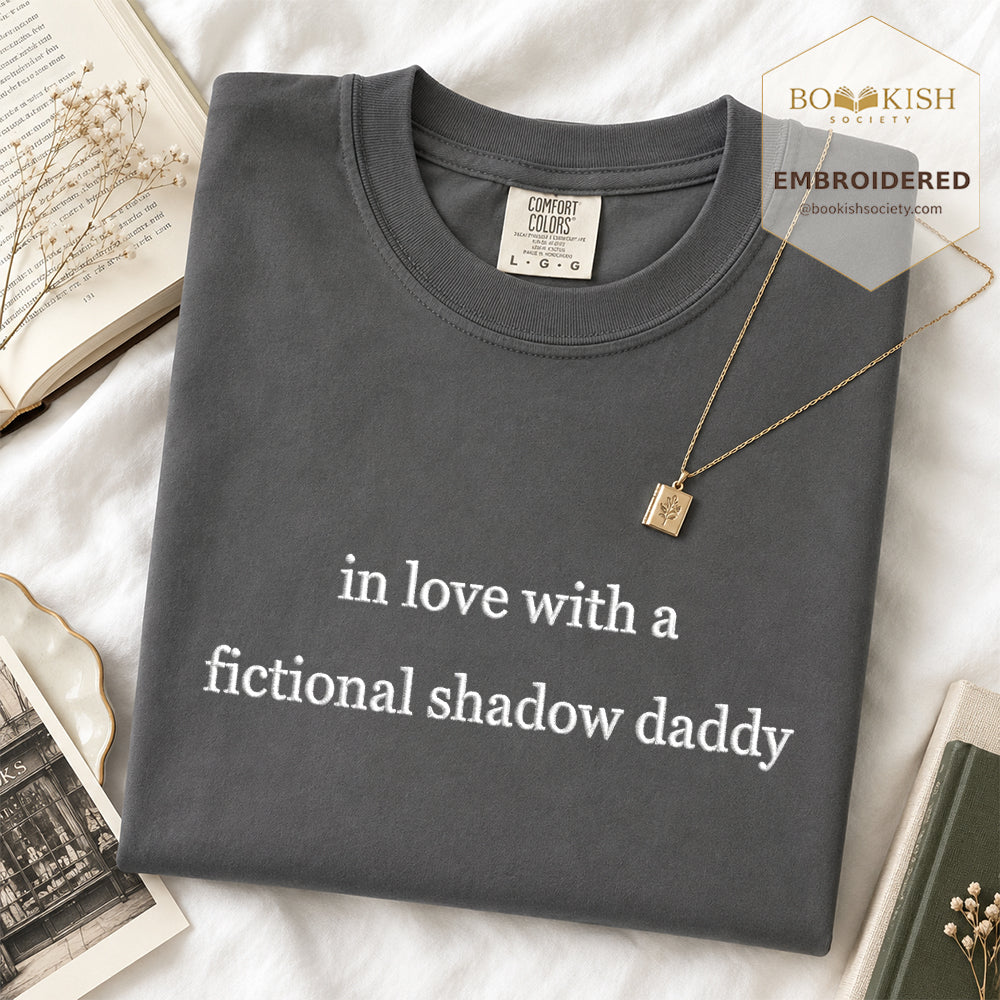 Embroidered In Love With a Fictional Shadow Daddy Comfort Color ® T-shirt Book Lover Gift Graphite