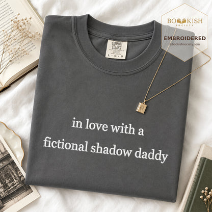 Embroidered In Love With a Fictional Shadow Daddy Comfort Color ® T-shirt Book Lover Gift Graphite