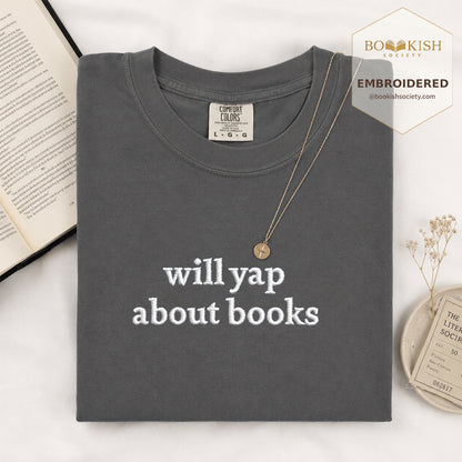 Embroidered Will Yap About Books Comfort Color ® T-shirt Book Lover Gift Graphite