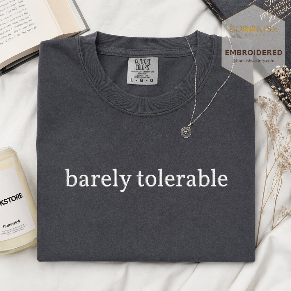 Embroidered Barely Tolerable Comfort Color ® T-shirt Book Lover Gift Graphite