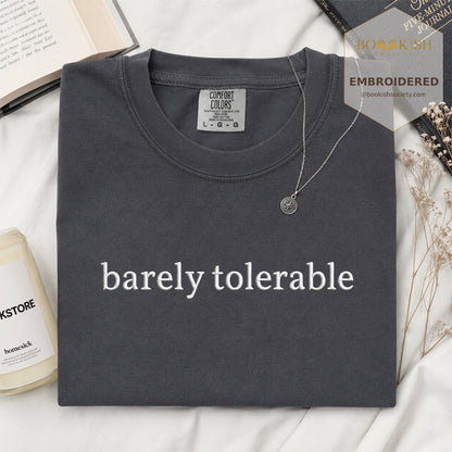 Embroidered Barely Tolerable Comfort Color ® T-shirt Book Lover Gift Graphite