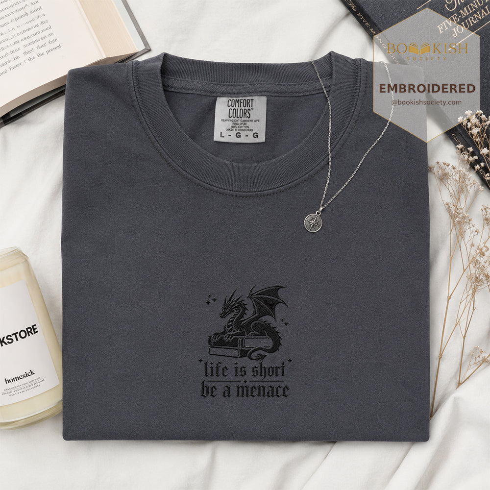Embroidered Life is short be a menace Comfort Color ® T-shirt Book Lover Gift Graphite