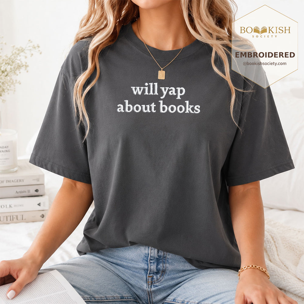 Embroidered Will Yap About Books Comfort Color ® T-shirt Book Lover Gift Graphite