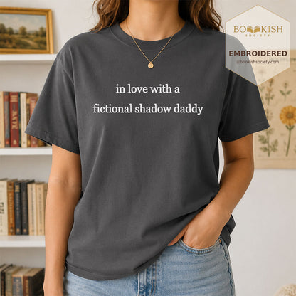 Embroidered In Love With a Fictional Shadow Daddy Comfort Color ® T-shirt Book Lover Gift Graphite