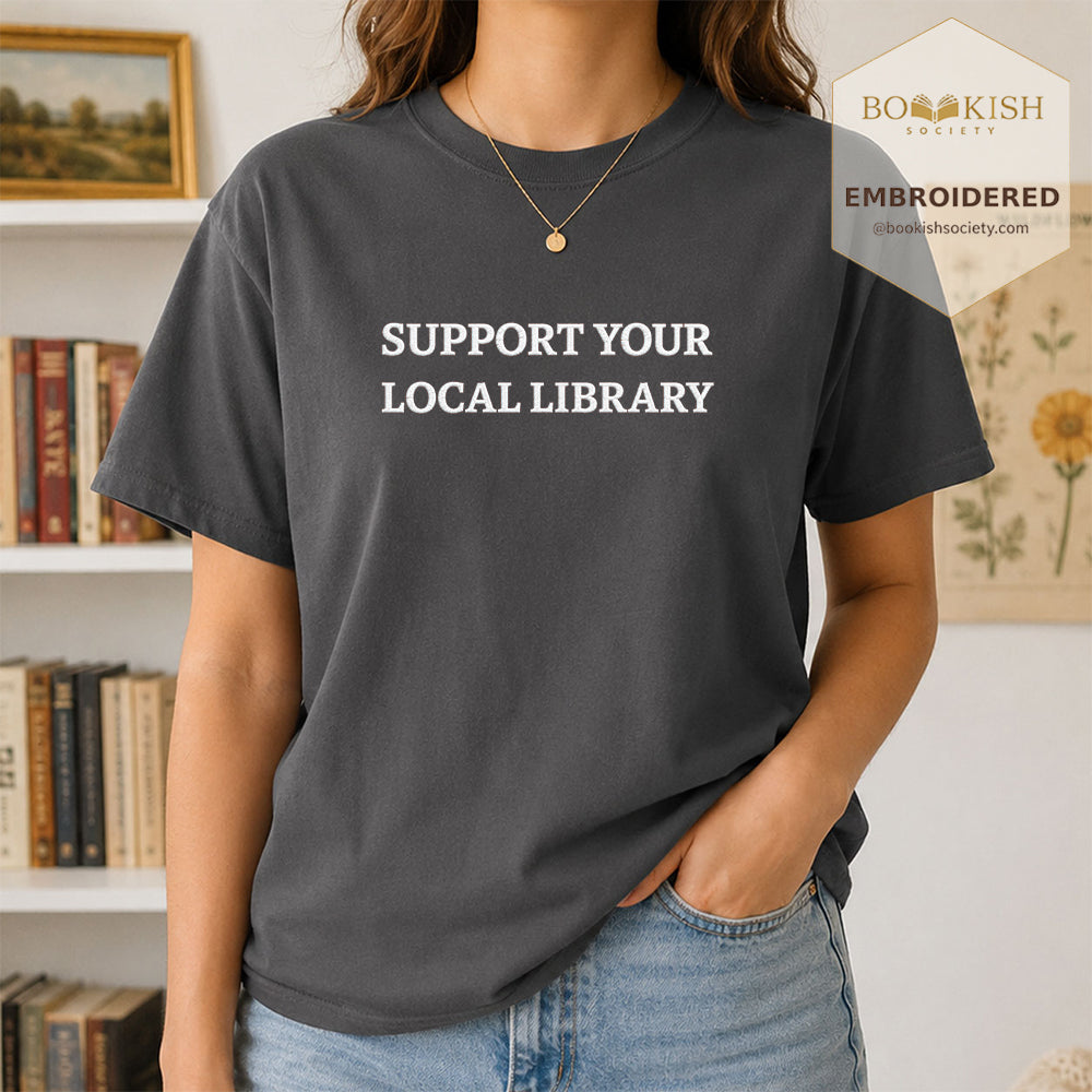 Embroidered Support Your Local Library Comfort Color ® T-shirt Book Lover Gift Graphite