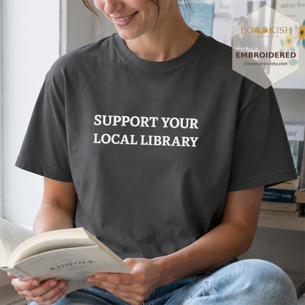 Embroidered Support Your Local Library Comfort Color ® T-shirt Book Lover Gift Graphite