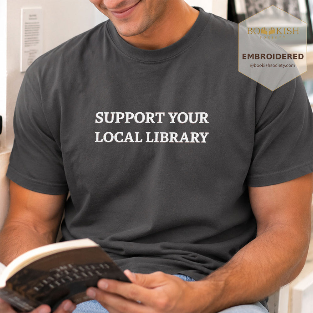 Embroidered Support Your Local Library Comfort Color ® T-shirt Book Lover Gift Graphite