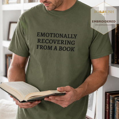 Embroidered Emotionally Recovering From a Book Comfort Color ® T-shirt Book Lover Gift Hemp