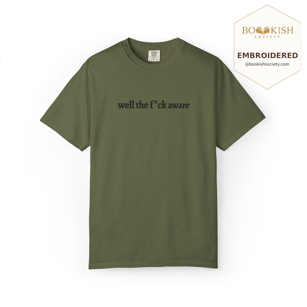 Embroidered Well The F*ck Aware Comfort Color ® T-shirt Book Lover Gift Hemp