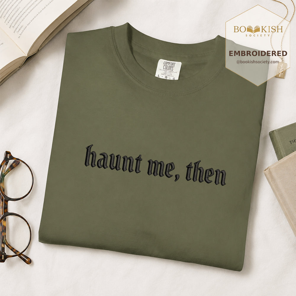 Embroidered Haunt me, then Comfort Color ® T-shirt Book Lover Gift Hemp
