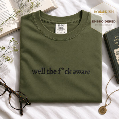 Embroidered Well The F*ck Aware Comfort Color ® T-shirt Book Lover Gift Hemp