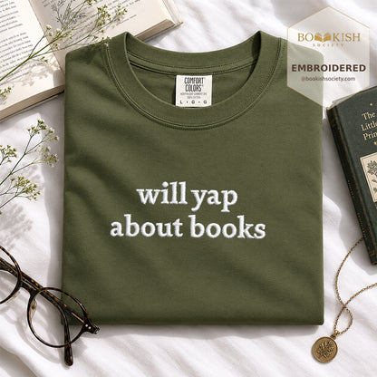 Embroidered Will Yap About Books Comfort Color ® T-shirt Book Lover Gift Hemp