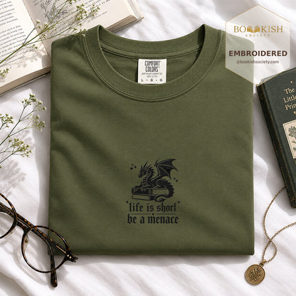 Embroidered Life is short be a menace Comfort Color ® T-shirt Book Lover Gift Hemp