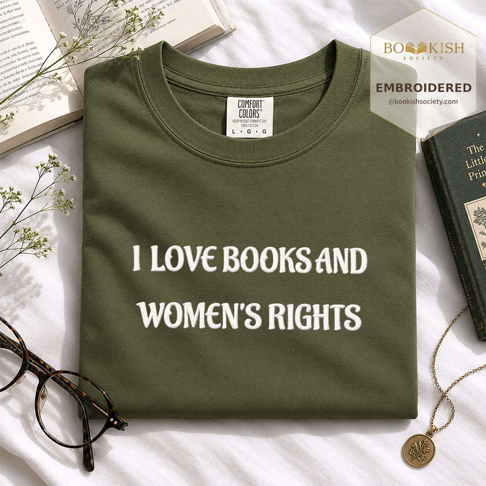 Embroidered I Love Books And Women's Rights Comfort Color ® T-shirt Book Lover Gift