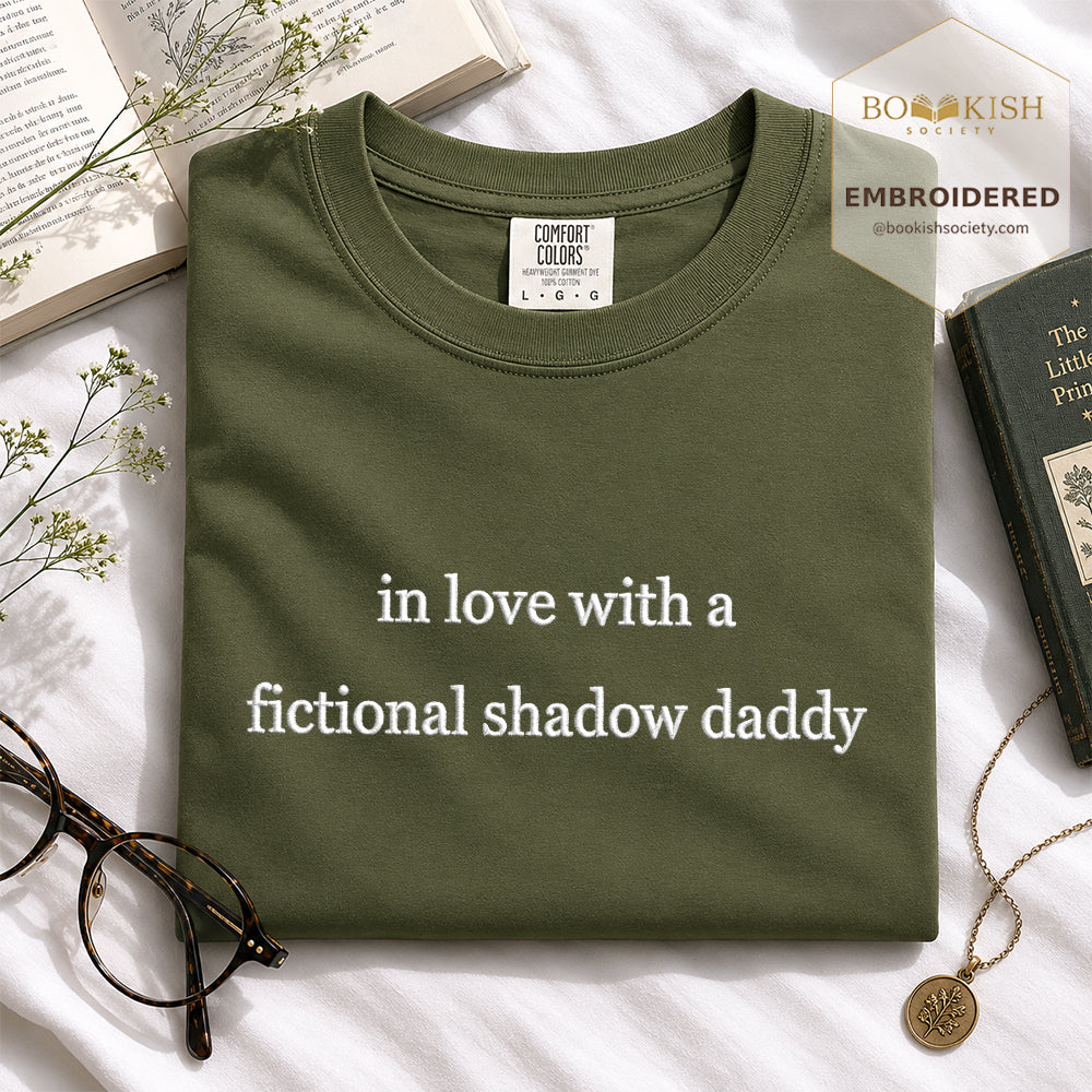 Embroidered In Love With a Fictional Shadow Daddy Comfort Color ® T-shirt Book Lover Gift Hemp