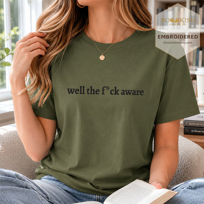 Embroidered Well The F*ck Aware Comfort Color ® T-shirt Book Lover Gift Hemp