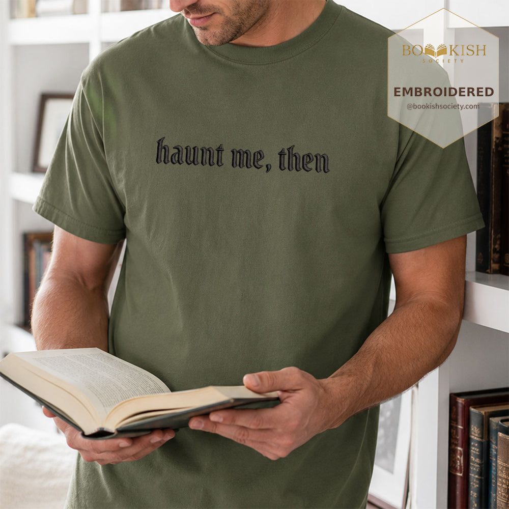 Embroidered Haunt me, then Comfort Color ® T-shirt Book Lover Gift Hemp