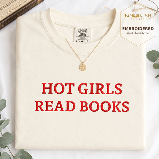 Hot Girls Read Books Embroidered Comfort Colors T-Shirt | Feminist Book Lover Gift