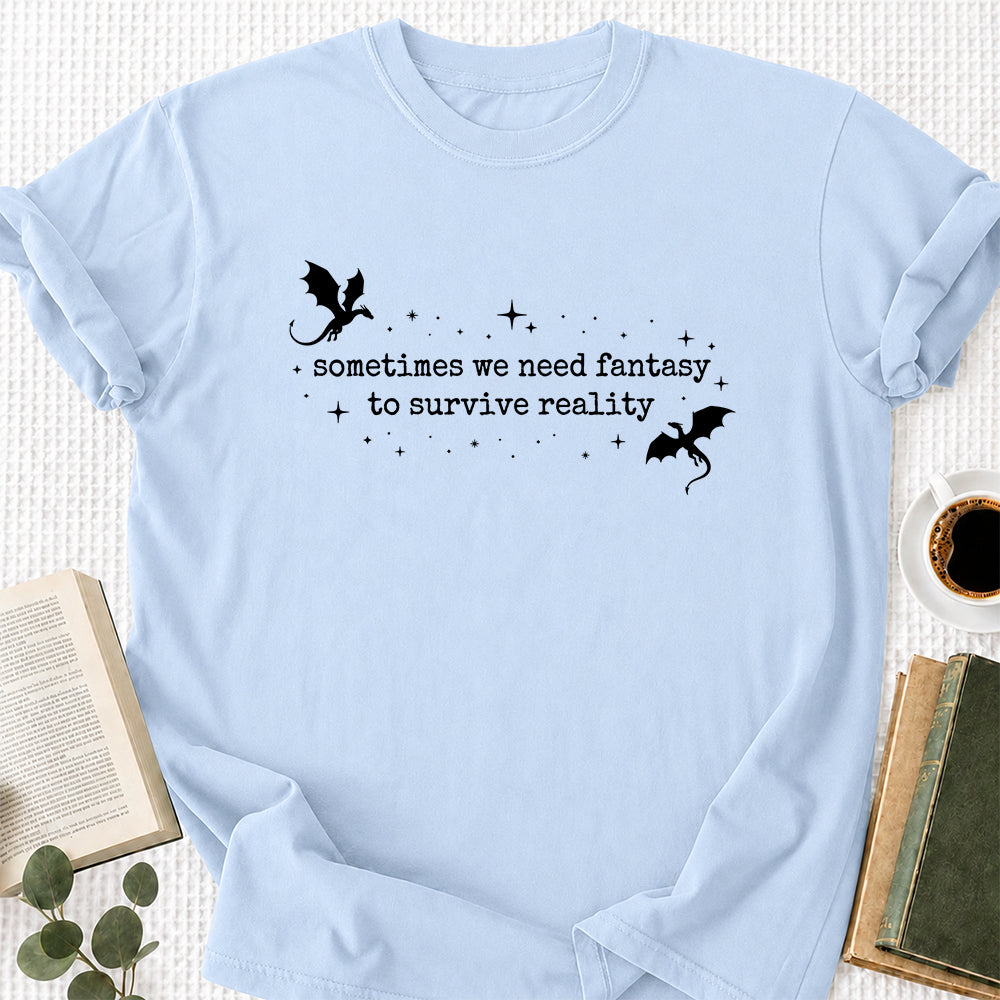 Sometimes We Need Fantasy Softstyle T-Shirt | Book Lover Gift Light Blue
