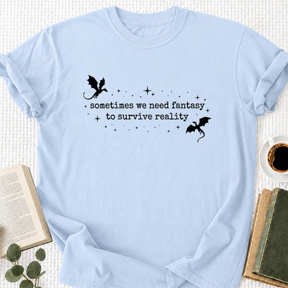Sometimes We Need Fantasy Softstyle T-Shirt | Book Lover Gift Light Blue