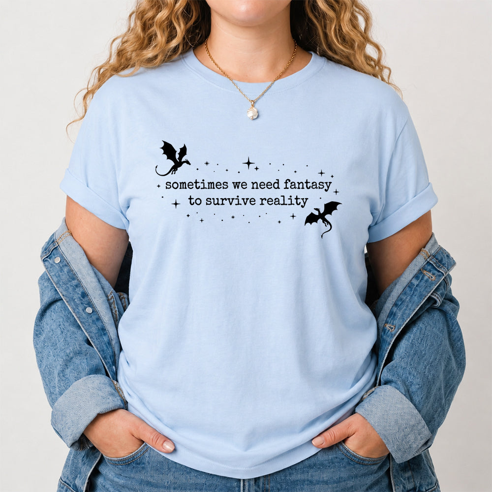 Sometimes We Need Fantasy Softstyle T-Shirt | Book Lover Gift Light Blue
