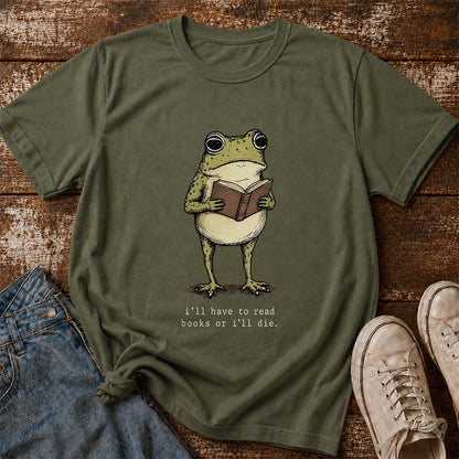 I Have To Read Books Or I'll Die Softstyle T-Shirt | Book Lover Gift Military Green