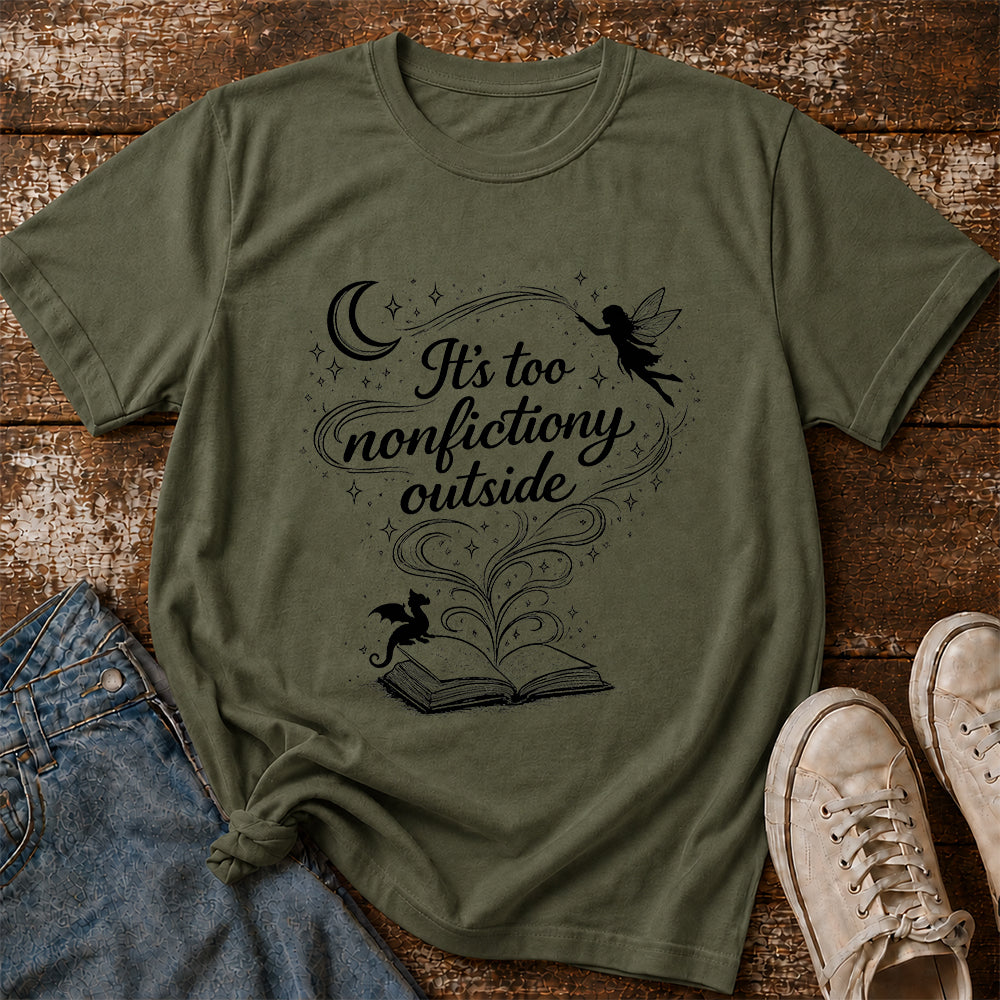 It's Too Nonfictiony Outside Softstyle T-Shirt | Book Lover Gift Military Green