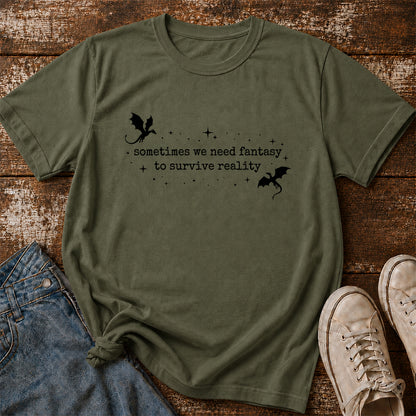 Sometimes We Need Fantasy Softstyle T-Shirt | Book Lover Gift Military Green